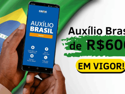 Novo Auxílio Brasil de R$600 está em vigor: Confira!